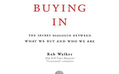 Buying In – The Secret Dialogue Between What We Buy and Who We Are